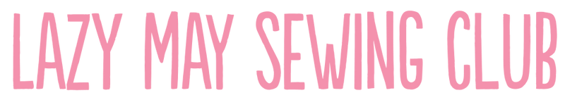 Lazy May Sewing Club